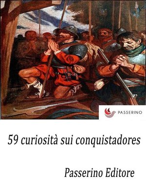 cover image of 59 curiosità sui conquistadores